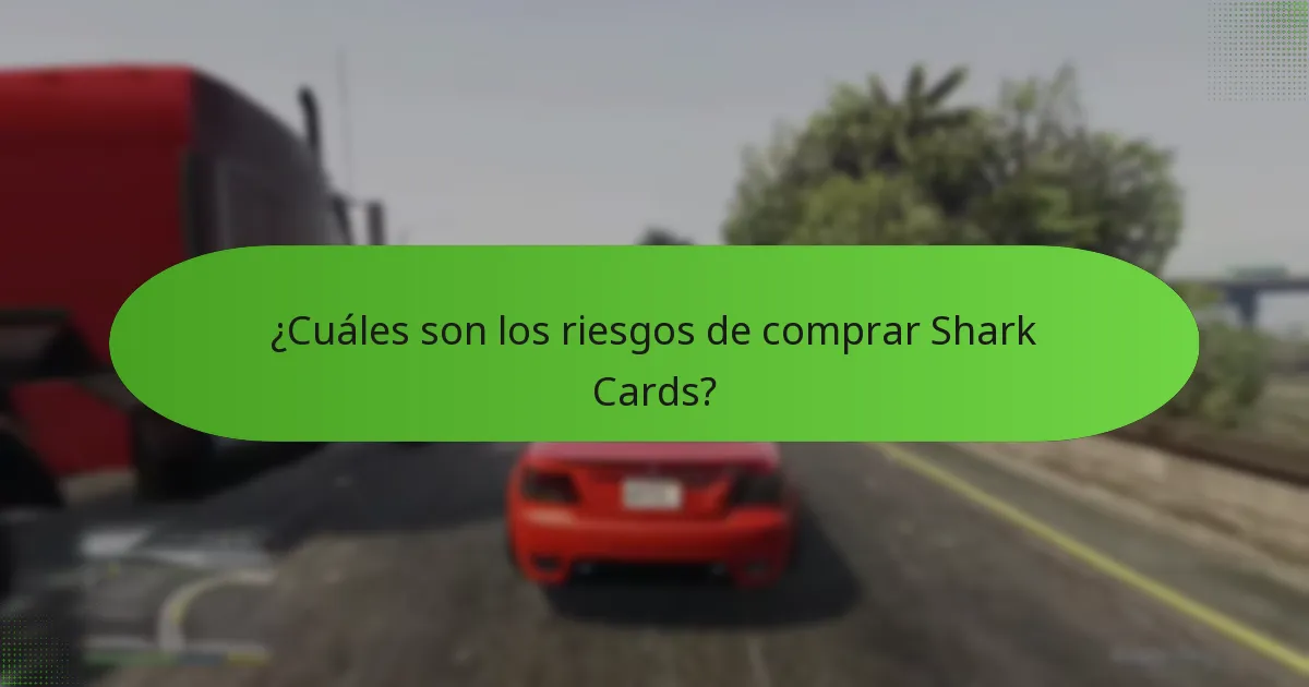 ¿Cuáles son los riesgos de comprar Shark Cards?