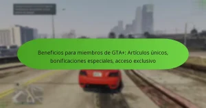 featured-image-beneficios-para-miembros-de-gta-articulos-unicos-bonificaciones-especiales-acceso-eclusivo