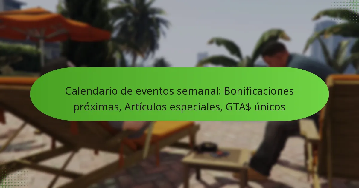 featured-image-calendario-de-eventos-semanal-bonificaciones-proimas-articulos-especiales-gta-unicos