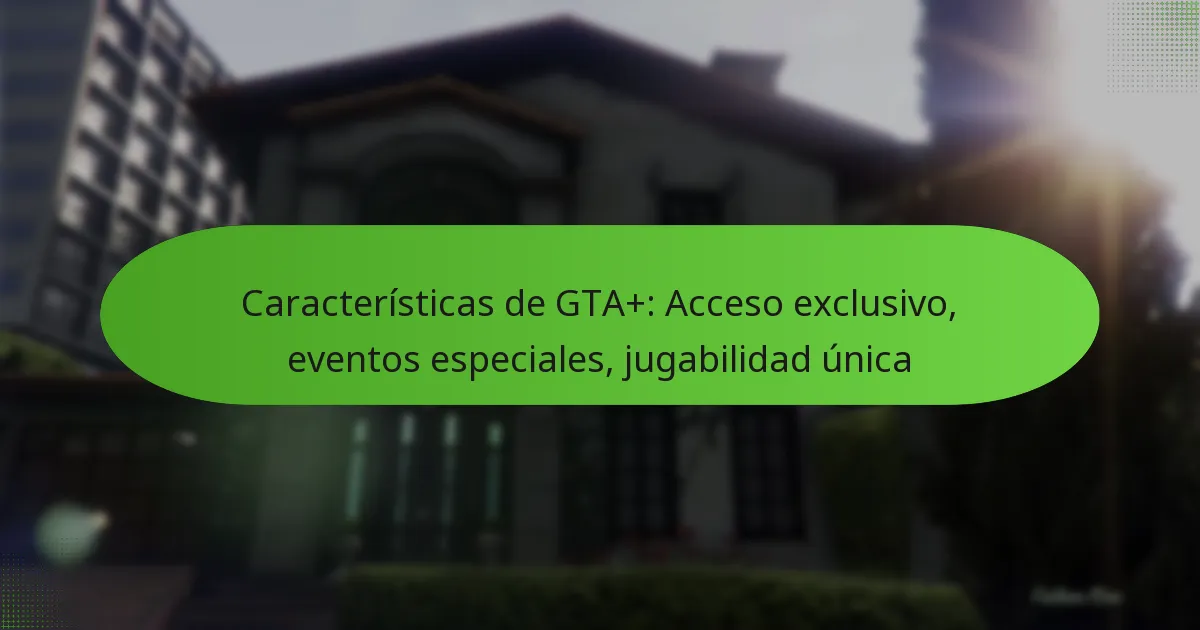 featured-image-caracteristicas-de-gta-acceso-eclusivo-eventos-especiales-jugabilidad-unica