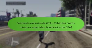 featured-image-contenido-eclusivo-de-gta-vehiculos-unicos-misiones-especiales-bonificacion-de-gta