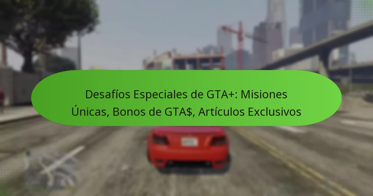 featured-image-desafios-especiales-de-gta-misiones-unicas-bonos-de-gta-articulos-eclusivos