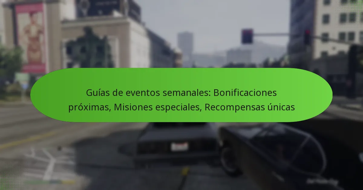 featured-image-guias-de-eventos-semanales-bonificaciones-proimas-misiones-especiales-recompensas-unicas