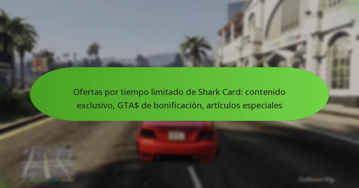 featured-image-ofertas-por-tiempo-limitado-de-shark-card-contenido-eclusivo-gta-de-bonificacion-articulos-especiales