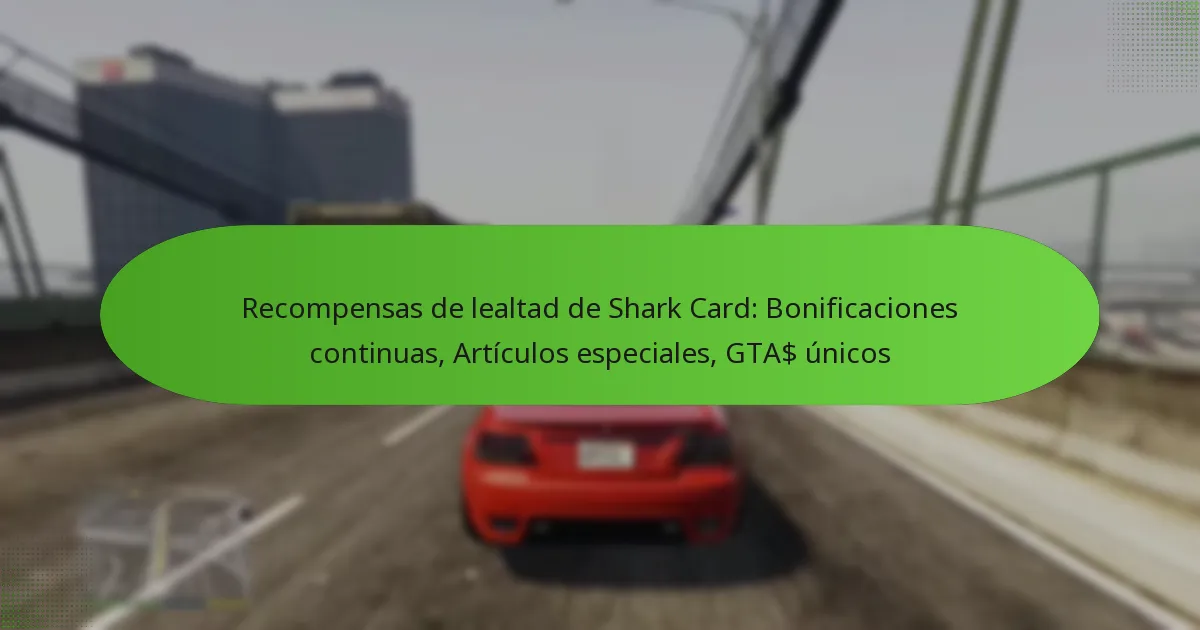 featured-image-recompensas-de-lealtad-de-shark-card-bonificaciones-continuas-articulos-especiales-gta-unicos