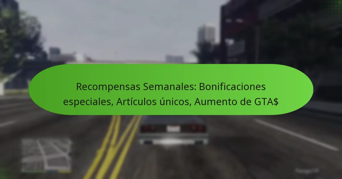 featured-image-recompensas-semanales-bonificaciones-especiales-articulos-unicos-aumento-de-gta