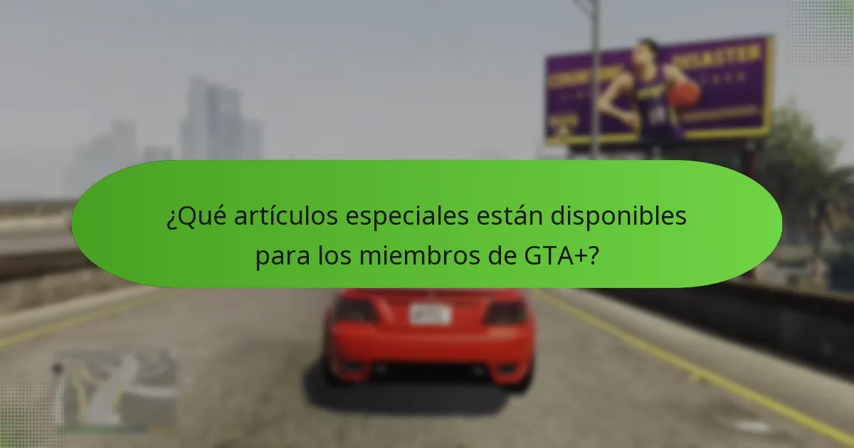 ¿Qué ventajas exclusivas ofrece la membresía GTA+?