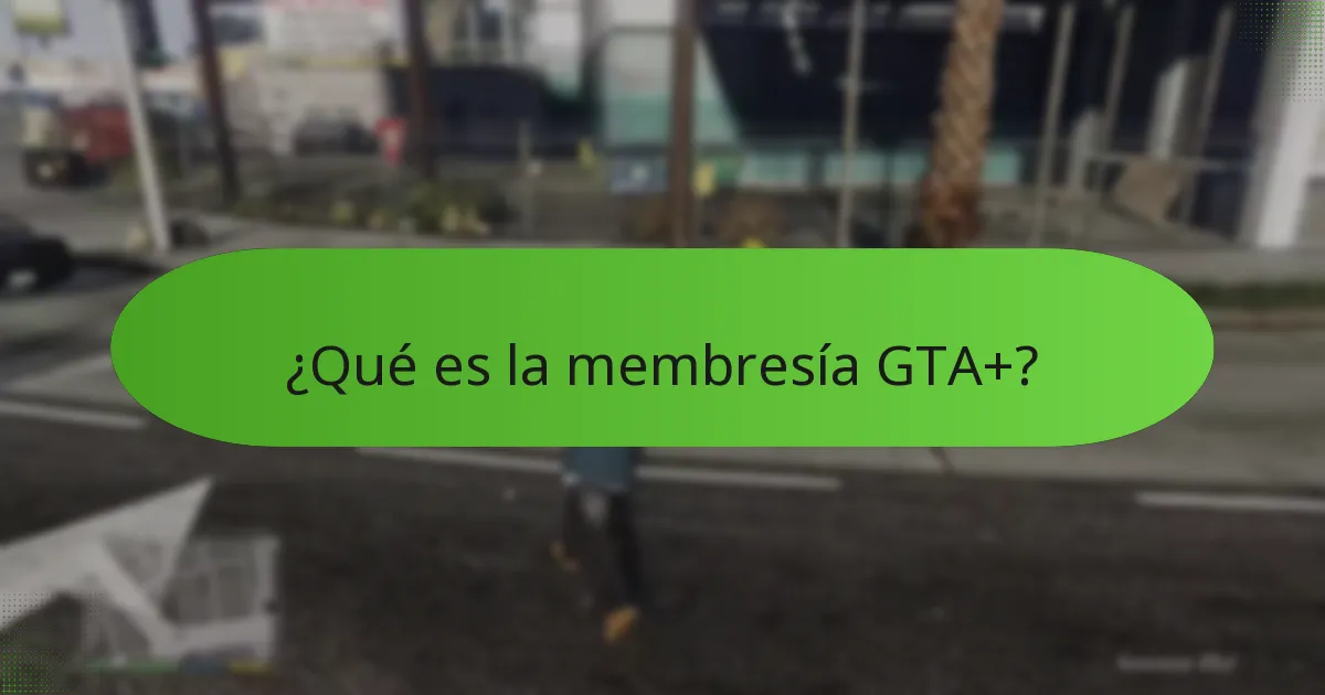 ¿Qué artículos especiales están disponibles para los miembros de GTA+?